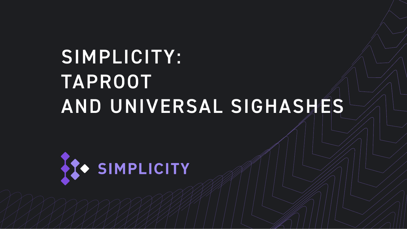 Simplicity, Taproot, and Universal Sighashes